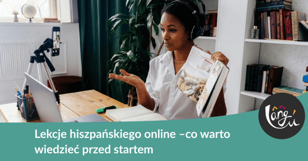 Lekcje hiszpańskiego online –co warto wiedzieć przed startem