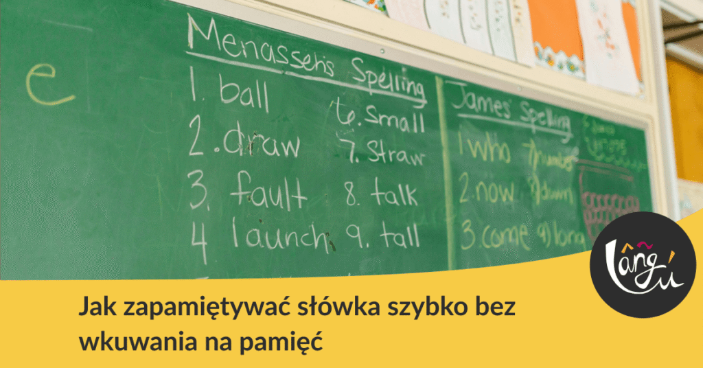 Jak zapamiętywać słówka szybko bez wkuwania na pamięć
