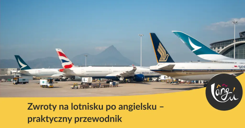 Kilka samolotów pasażerskich zaparkowanych na terminalu lotniska z widokiem na góry w tle. Zwroty na lotnisku po angielsku