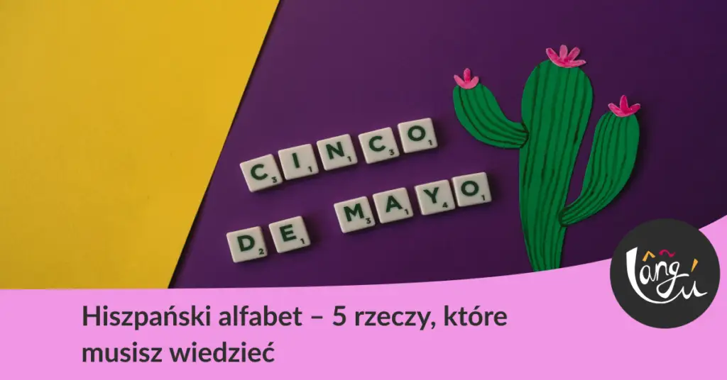 Colorful Cinco de Mayo themed decoration featuring a cactus cutout and letter tiles on vibrant background. Hiszpański alfabet